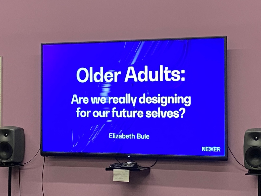 Older Adults: Are we really designing for our future selves?’ 